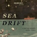 Sea Drift: A Post-Apocalyptic Audio Drama